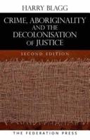 Crime, Aboriginality and the Decolonisation of Justice