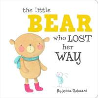 Little Bear Who Lost Her Way - Little Creatures Collection