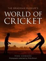 The Bradmam Museum's World of Cricket