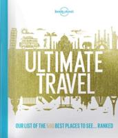 Lonely Planet''s Ultimate Travel