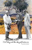 Building a City: C.S. Daley and the story of Canberra