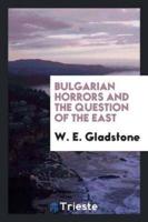 Bulgarian horrors and the question of the East