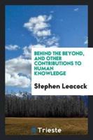 Behind the beyond, and other contributions to human knowledge