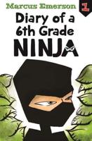Diary of a 6th Grade Ninja. Book 1