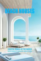 Beach Houses Coastal Homes of the World