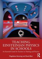 Teaching Einsteinian Physics in Schools: An Essential Guide for Teachers in Training and Practice