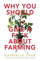 Why You Should Give a F*ck About Farming (Because You Eat)