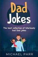 Dad Jokes: The best collection of hilariously bad Dad jokes