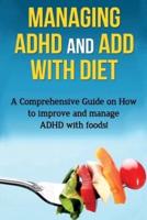 Managing ADHD and ADD with Diet: A comprehensive guide on how to improve and manage ADHD with foods!