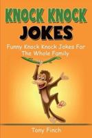 Knock Knock Jokes: Funny knock knock jokes for the whole family