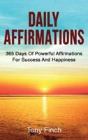 Daily Affirmations: 365 days of powerful affirmations for success and happiness