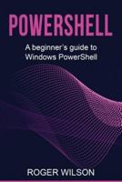 PowerShell: A Beginner's Guide to Windows PowerShell