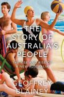 The Story of Australia's People. Vol. II The Rise and Rise of a New Australia