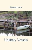 Unlikely Vessels