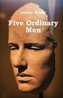 Five Ordinary Men