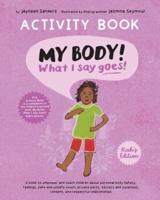 My Body! What I Say Goes! Activity Book Kiah's Edition