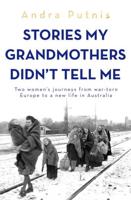 Stories My Grandmothers Didn't Tell Me