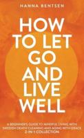 How to Let Go and Live Well