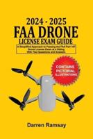 2024 - 2025 FAA Drone License Exam Guide