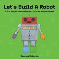 Let's Build A Robot