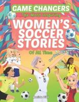 Game Changers - The Most Inspiring Women's Soccer Stories Of All Time