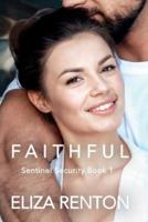 Faithful (Sentinel Security London Book 1) Large Print Edition