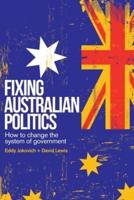 Fixing Australian Politics