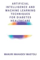 ARTIFICIAL INTELLIGENCE AND MACHINE LEARNING TECHNIQUES FOR DIABETES HEALTHCARE