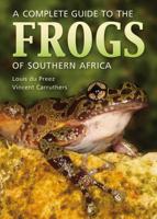 A Complete Guide to the Frogs of Southern Africa