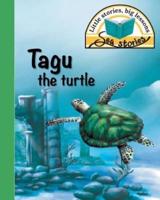 Tagu the turtle: Little stories, big lessons