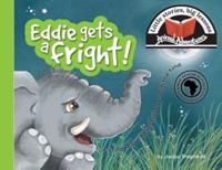 Eddie gets a fright!: Little stories, big lessons