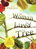 The Woman Who Lived in a Tree and Other Perfect Strangers