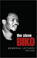 The Steve Biko Memorial Lectures, 2000-2008