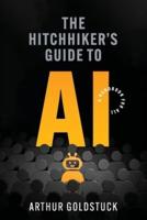 The Hitchhiker's Guide to AI