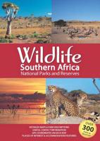 Southern Africa Wild: National Parks & Reserves