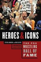 The Pro Wrestling Hall of Fame. Heroes and Icons