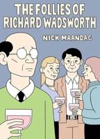 Follies Of Richard Wadsworth, The