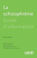La schizophrénie: Guide d'information