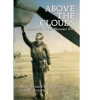 Above the Clouds: Memoirs of a B-26 Marauder Pilot
