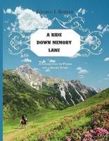 A Ride Down Memory Lane: A Collection of Poems and a Short Story