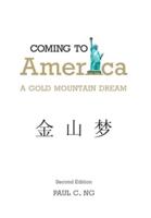 Coming to America: A Gold Mountain Dream