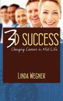 3D Success: Changing Careers in Mid Life