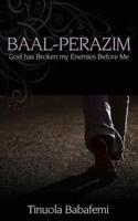 Baal-Perazim: God Has Broken My Enemies Before Me