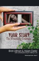 Your Story: The Wounding Embrace