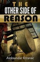 The Other Side of Reason