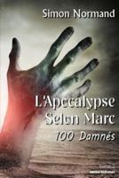 L'Apocalypse Selon Marc. Tome 2. 100 Damnés