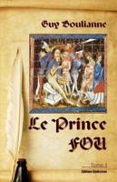 Le Prince Fou (Tome 1)