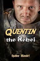 Quentin the Rebel