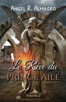 Le Rève Du Prince Ailé (Volume 2)