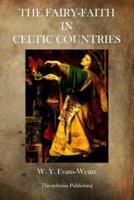 The Fairy Faith in Celtic Countries